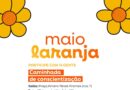 Passeata Maio Laranja convoca comunidade para ato contra violência infantil