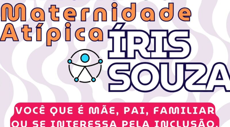 Instituto da Mulher sediará Semana da Maternidade Atípica “Iris Souza” em Cruzeiro